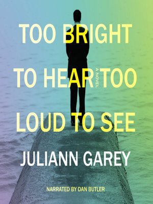 cover image of Too Bright to Hear Too Loud to See